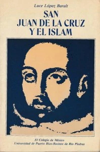 San Juan de la Cruz y el Islam : estudio sobre las filiaciones semióticas de su literatura mística