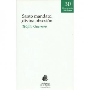 Santo mandato, divina obsesión