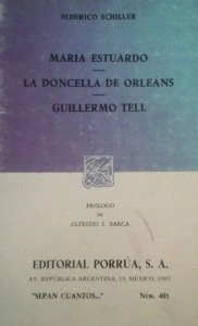 María Estuardo ; La doncella de Orleáns ; Guillermo Tell