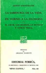 La sabiduría de la vida ; En torno a la filosofía ; El amor, las mujeres, la muerte y otros temas