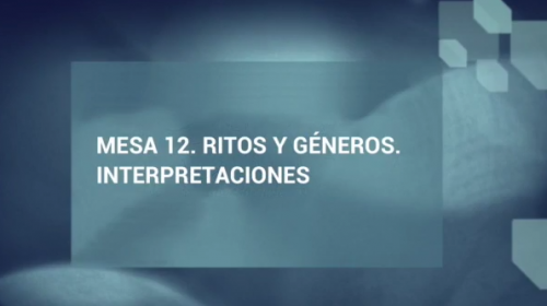 Jornadas Filológicas. Mesa 12. Ritos y géneros. Interpretaciones