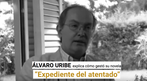 Álvaro Uribe explica cómo gestó su novela ‘Expediente del atentado’