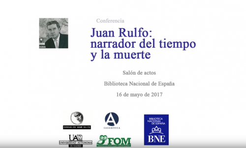 Conferencia Juan Rulfo: narrador del tiempo y de la muerte