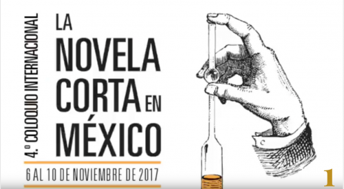 4o Coloquio Internacional Novela Corta en México. Inauguración/Conferencia 1