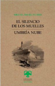 El silencio de los muelles ; Umbría nube