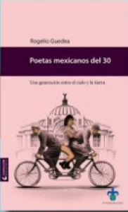 Poetas mexicanos del 30 : una generación entre el cielo y la tierra