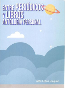 Entre periódicos y libros : antología personal