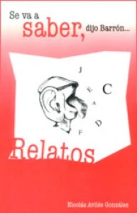 Se va a saber, dijo Barrón... : relatos, historias, personajes y lugares de Costa Rica, Sinaloa