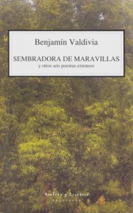 Sembradora de maravillas y otros seis poemas extensos