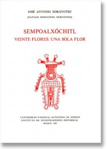 Sempoalxóchitl = Veinte flores: una sola flor
