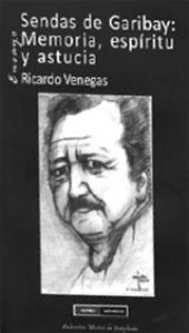 Sendas de Garibay : Memoria, espíritu y astucia