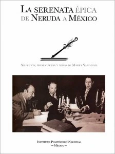 La serenata épica de Neruda a México