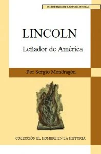 Lincoln, el leñador de américa