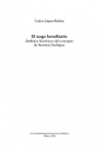 El sesgo hereditario : ámbitos históricos del concepto de herencia biológica