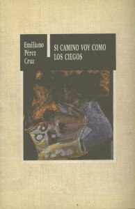 Si camino voy como los ciegos