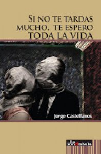 Si no te tardas mucho, te espero toda la vida