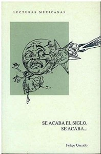 Se acaba el siglo, se acaba : el paso del siglo XIX al XX en la prensa de la Ciudad de México