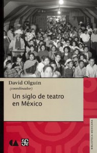 Un siglo de teatro en México