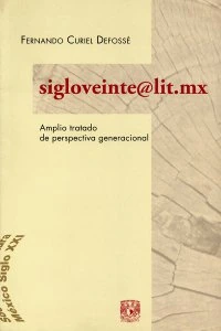 Sigloveinte@lit.mx : amplio tratado de perspectiva generacional