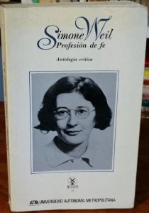 Simone Weil: profesión de fe. Antología crítica 
