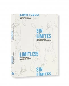Sin límites : arte contemporáneo en la Ciudad de México 2000-2010
