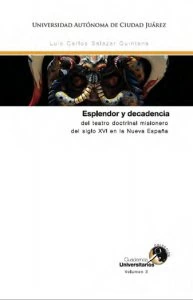 Esplendor y decadencia del teatro doctrinal misionero del siglo XVI en la Nueva España