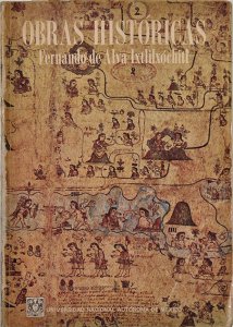 Obras históricas de Don Fernando de Alva Ixtlilxóchitl