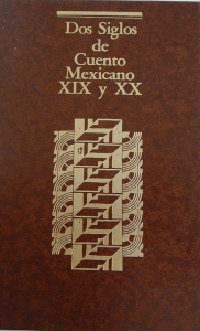 Dos siglos de cuento mexicano: XIX y XX