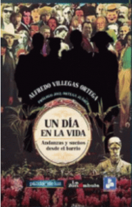 Un día en la vida : andanzas y sueños desde el barrio
