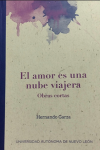 El amor es una nube viajera : obras cortas