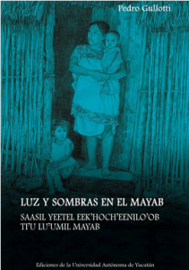 Luz y sombras en el Mayab