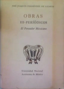 Obras : III periódicos . El Pensador Mexicano
