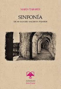 Sinfonía : de mi sangre nacerán pájaros