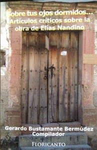 Sobre tus ojos dormidos... artículos críticos sobre la obra de Elías Nandino