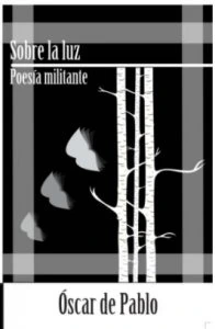 Sobre la luz : poesía militante