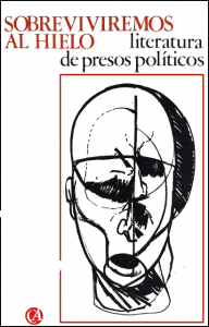 Sobreviviremos al hielo : literatura de presos políticos