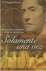 Solamente una vez : toda la pasión y melancolía de Agustín Lara