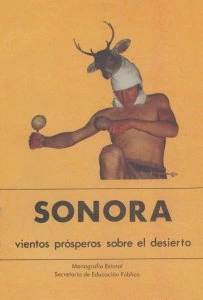 Sonora : vientos prósperos sobre el desierto