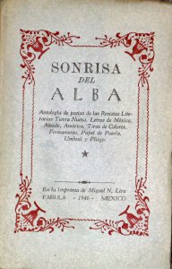 Sonrisa del alba : antología de poetas de las revistas literarias : Tierra Nueva, Letras de México, Abside, América, Tiras de Colores, Firmamento, Papel de Poesía, Umbral y Pliego