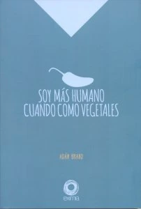 Soy más humano cuando como vegetales