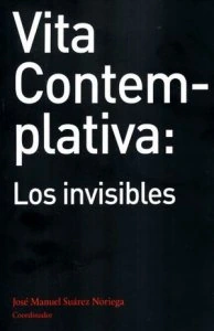 Vita contemplativa : los invisibles