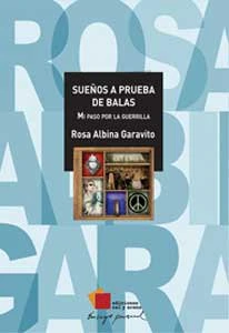 Sueños a prueba de balas : Mi paso por la guerrilla