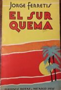 El sur quema : tres novelas de México