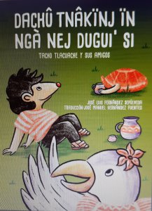 Dachû Tnâkïnj ïn ngà nej dugui' si = Tacho Tlacuache y sus amigos 