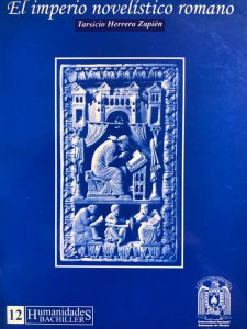El imperio novelístico romano : monografía sobre las novelas referentes a la historia y a la lengua latina