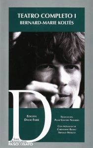 Teatro completo I : Bernard-Marie Koltès