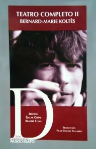 Teatro completo II : Bernard-Marie Koltès