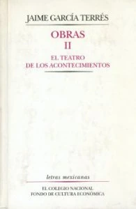 Obras II : El teatro de los acontecimientos