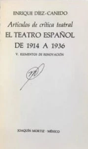 Artículos de crítica teatral : el teatro español de 1914 a 1936 : V. Elementos de renovación