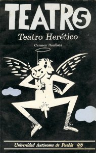 Teatro herético (Aura y las 11 mil vírgenes, Cocinar Hombres y Propusieron a María)